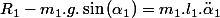 R_{1}-m_{1}.g.\sin\left(\alpha_{1}\right)=m_{1}.l_{1}.\ddot{\alpha}_{1}