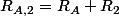 R_{A,2}=R_A+R_2