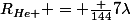 R_{He+} = \frac {144}{7\lambda}