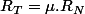 R_{T}=\mu.R_{N}