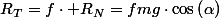 R_{T}=f\cdot R_{N}=fmg\cdot\cos\left(\alpha\right)