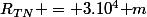 R_{TN} = 3.10^4{ }m