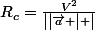 R_{c}=\frac{V^{2}}{\left|\left|\vec{a} \right| \right|}