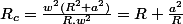 R_{c}=\frac{w^{2}(R^{2}+a^{2})}{R.w^{2}}=R+\frac{a^{2}}{R}