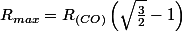 R_{max}=R_{(CO)}\left(\sqrt{\frac{3}{2}}-1\right)