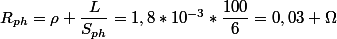 R_{ph}=\rho \dfrac{L}{S_{ph}}=1,8*10^{-3}*\dfrac{100}{6}=0,03 \Omega