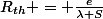 R_{th} = \frac{e}{\lambda S}