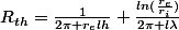 R_{th}=\frac{1}{2\pi r_elh}+\frac{ln(\frac{r_e}{r_i})}{2\pi l\lambda}