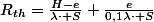 R_{th}=\frac{H-e}{\lambda\cdot S}+\frac{e}{0,1\lambda\cdot S}