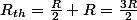 R_{th}=\frac{R}{2}+R=\frac{3R}{2}