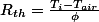 R_{th}=\frac{T_{i}-T_{air}}{\phi}
