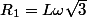 R_1=L\omega\sqr3