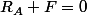 R_A+F=0