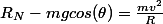R_N-mgcos(\theta)=\frac{mv^2}{R}