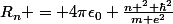 R_n = 4\pi\epsilon_0 \frac{n ^2 \hbar^2}{m e^2}