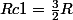 Rc1=\frac{3}{2}R
