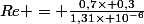 Re = \frac{0,7\times 0,3}{1,31\times 10^{-6}}