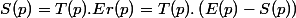 S(p)=T(p).Er(p)=T(p).\left(E(p)-S(p)\right)