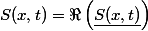 S(x,t)=\Re\left(\underline{S(x,t)}\right)