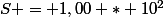S = 1,00 * 10^{2}