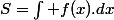 S=\int f(x).dx
