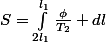 S=\int_{2l_1}^{l_1}\frac{\phi}{T_2} dl