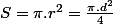 S=\pi.r^{2}=\frac{\pi.d^{2}}{4}