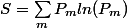 S=\sum_{m}^{}{P_{m}ln(P_{m})}