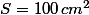 S=100\,cm^2