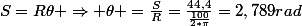 S=R\theta \Rightarrow \theta =\frac{S}{R}=\frac{44,4}{\frac{100}{2*\pi}}=2,789rad