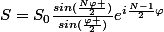 S=S_{0}\frac{sin(\frac{N\varphi }{2})}{sin(\frac{\varphi }{2})}e^{i\frac{N-1}{2}\varphi}