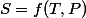 S=f(T,P)