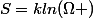 S=kln(\Omega )
