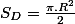 S_{D}=\frac{\pi.R^{2}}{2}