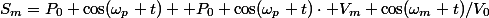 S_m=P_0 \cos(\omega_p t)+ P_0 \cos(\omega_p t)\cdot V_m \cos(\omega_m t)/V_0