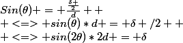 Sin(\theta) = \frac{\frac{\delta }{2}}{d} 
 \\ <=> sin(\theta)*d = \delta /2 
 \\ <=> sin(2\theta)*2d = \delta