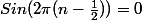 Sin(2\pi(n-\frac{1}{2}))=0