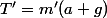 T'=m'(a+g)