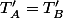 T'_A=T_B'