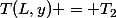 T(L,y) = T_2