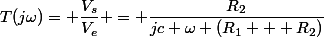 T(j\omega)= \dfrac{V_s}{V_e} = \dfrac{R_2}{jc \omega (R_1 + R_2)}