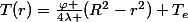 T(r)=\frac{\varphi }{4\lambda }(R^2-r^2)+T_{e}