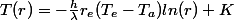 T(r)=-\frac{h}{\lambda}r_{e}(T_{e}-T_{a})ln(r)+K