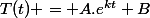 T(t) = A.e^{kt}+B