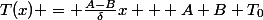 T(x) = \frac{A-B}{\delta}x + A+B+T_0