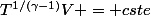 T^{1/(\gamma-1)}V = cste