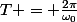 T = \frac{2\pi}{\omega_0}