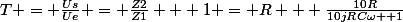 T = \frac{Us}{Ue} = \frac{Z2}{Z1} + 1 = R + \frac{10R}{10jRC\omega +1}