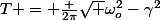 T = \frac {2\pi}{\sqrt {\omega_o^2-\gamma^2}}