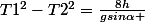 T1^{2}-T2^{2}=\frac{8h}{gsin\alpha }